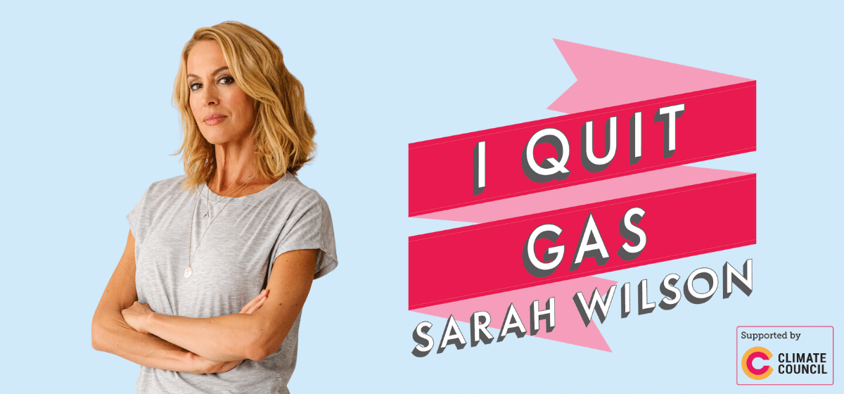 Sarah Wilson I quit gas